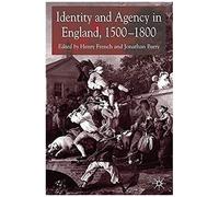 Identity And Agency In England, 1500-1800