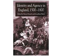 Identity And Agency In England, 1500-1800