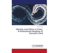 Identity and Ethics in Crisis: A Postcolonial Reading of Conrad's Lord
