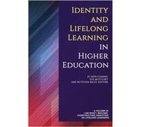 Identity and Lifelong Learning in Higher Education Identity and Lifelong Learning in Higher Education (Auteur)