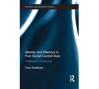Identity And Memory In Post-Soviet Central Asia