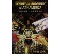 Identity and Modernity in Latin America by Jorge Larrain Jorge Larrain (Auteur)