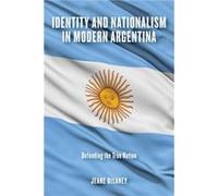 Identity and Nationalism in Modern Argentina - Jeane DeLaney - University of Notre Dame Press - Livre en Anglais - Paperback Jeane DeLaneyJeane DeLaney (Auteur)