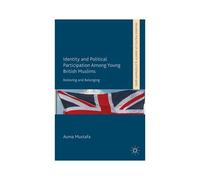 Identity And Political Participation Among Young British Muslims