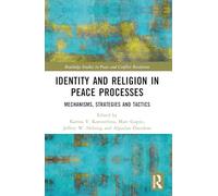 Identity and Religion in Peace Processes: Mechanisms, Strategies and Tactics