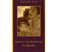 Identity and Resistance in Okinawa by Matthew Allen Matthew Allen (Auteur)