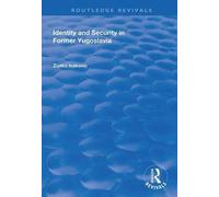 Identity And Security In Former Yugoslavia