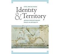 Identity And Territory - Jewish Perceptions Of Space In Antiquity