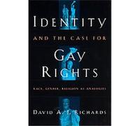 Identity and the Case for Gay Rights David A. J. Richards (Auteur)