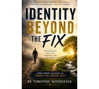 Identity Beyond the Fix: Discovering Who You are Already in Christ