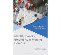 Identity Building among Role-Playing Gamers: Slaying Goblins in the Real World