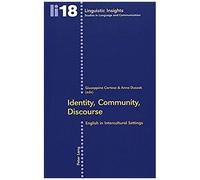 Identity, Community, Discourse: English In Intercultural Settings (Linguistic Insights)
