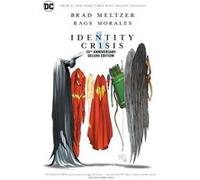 Identity Crisis 20th Anniversary Deluxe Edition by Rags Morales Rags Morales (Auteur)