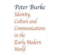 Identity Culture Communications in the Early Modern World by Peter Burke Inconnu (Auteur)