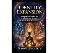 Identity Expansion: Rewriting Self-Concept and Subconscious Identity