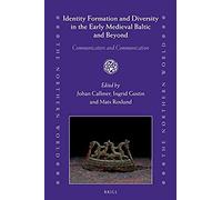 Identity Formation And Diversity In The Early Medieval Baltic And Beyond