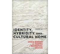 Identity Hybridity and Cultural Home by Shuang Liu Shuang Liu, (Auteur)