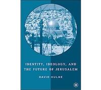 Identity, Ideology And The Future Of Jerusalem