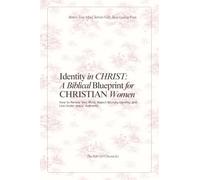 Identity in Christ: A Biblical Blueprint for Christian Women - How to Renew Your Mind, Stop Being Double-Minded, and Live Submitted: How to Renew ... Identity, and Live Under Jesus’ Authority