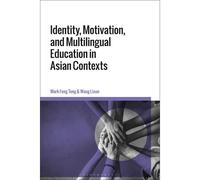Identity, Motivation, And Multilingual Education In Asian Contexts