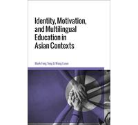 Identity, Motivation, And Multilingual Education In Asian Contexts