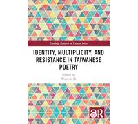 Identity, Multiplicity, and Resistance in Taiwanese Poetry