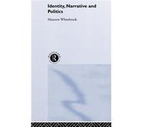 Identity Narrative and Politics by Maureen Whitebrook Whitebrook, Maureen, Whitebrook, Maur (Auteur)