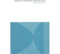 Identity Narrative and Politics by Maureen Whitebrook Whitebrook, Maureen, Whitebrook, Maur (Auteur)