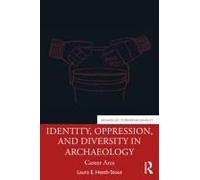 Identity, Oppression, And Diversity In Archaeology