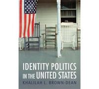 Identity Politics in the United States by Khalilah L. BrownDean Unknown (Auteur)