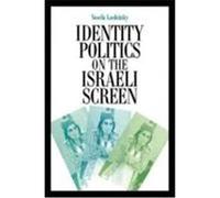 Identity Politics on the Israeli Screen Yosefa Loshitzky (Auteur)