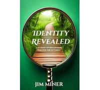 Identity Revealed: A Journey In Discovering Who You Are in Christ