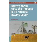 Identity, Social Class And Learning In The 'bottom' Reading Group