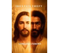 IDENTITY THEFT: Exposing the Lies, Reclaiming the Truth, and Remembering Who We Are