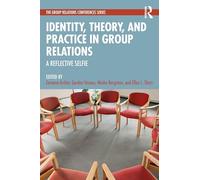 Identity, Theory, and Practice in Group Relations