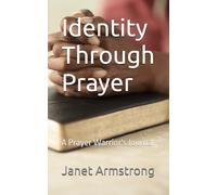 Identity Through Prayer: A Prayer Warrior's Journal