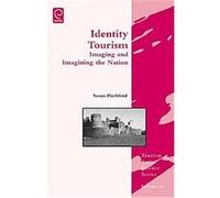 Identity Tourism, Tourism and Social Science Susan Pitchford (Auteur)