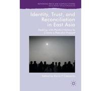 Identity, Trust, and Reconciliation in East Asia - [Version Originale] Kevin P Clements (Auteur)