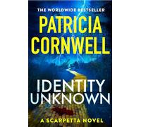 Identity Unknown: The gripping new Kay Scarpetta thriller for 2024