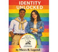 Identity Unlocked: A Guide for Teens Exploring Sexual and Gender Identities
