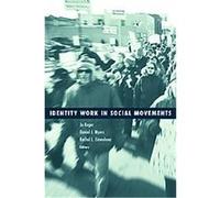 Identity Work in Social Movements, Social Movements, Protest, and Contention, 30