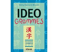 Idéogrammes - Programme chinois LV1, LV2, LV3 - Rémy Bernard-Moulin - Ophrys - broché - Scolaire / Universitaire