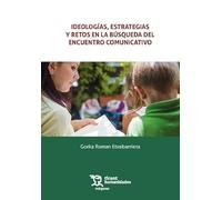 Ideologías, estrategias y retos en la búsqueda del encuentro comunicativo