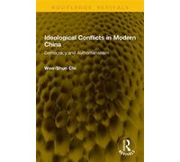 Ideological Conflicts in Modern China Democracy and Authoritarianism - Wen-Shun Chi - Routledge - ebook (ePub) - Livre
