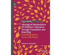 Ideological Manipulation Of Children's Literature Through Translation And Rewriting