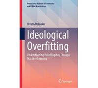 Ideological Overfitting: Understanding Belief Rigidity Through Machine Learning