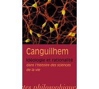 Idéologie Et Rationalité Dans L'histoire Des Sciences De La Vie - Nouvelles Études D'histoire Et De Philosophie Des Sciences