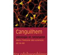 Idéologie Et Rationalité Dans L'histoire Des Sciences De La Vie - Nouvelles Études D'histoire Et De Philosophie Des Sciences