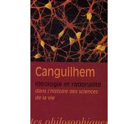 Idéologie Et Rationalité Dans L'histoire Des Sciences De La Vie - Nouvelles Études D'histoire Et De Philosophie Des Sciences