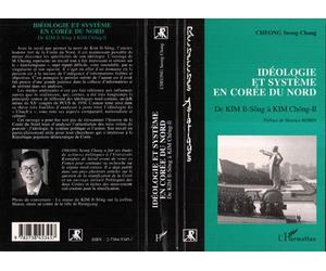 Idéologie et système en Corée du Nord De Kim II-Sông à Kim Chông II - Scon Chang Cheong - L'harmattan - broché - Livre